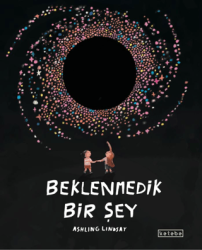 Beklenmedik Bir Şey - Ketebe Çocuk