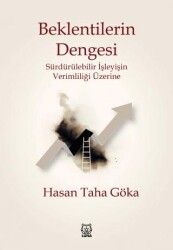 Beklentilerin Dengesi - Sürdürülebilir İşleyişin Verimliliği Üzerine - Luna Yayınları