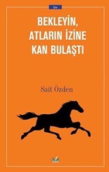 Bekleyin Atların İzine Kan Bulaştı - İzan Yayıncılık