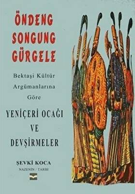 Bektaşi Kültür Argümanlarına Göre Yeniçeri Ocağı ve Devşirmeler - 1