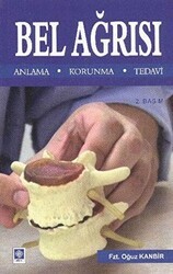 Bel Ağrısı Anlama - Korunma - Tedavi - Ekin Basım Yayın
