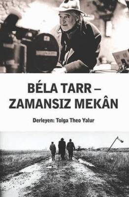 Bela Tarr – Zamansız Mekan - 1