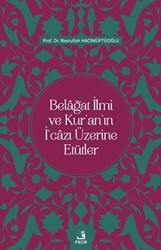 Belağat İlmi ve Kur`an`ın İ`cazı Üzerine Etütler - Fecr Yayınları