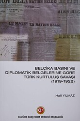 Belçika Basını ve Diplomatik Belgelerine Göre Türk Kurtuluş Savaşı 1919-1922 - Atatürk Araştırma Merkezi