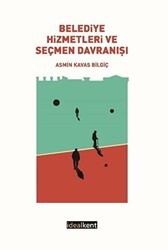 Belediye Hizmetleri ve Seçmen Davranışı - İdealKent Yayınları