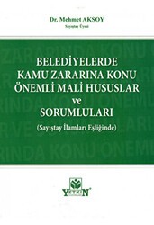 Belediyelerde Kamu Zararına Konu Önemli Mali Hususlar ve Sorumluları - Yetkin Yayınları