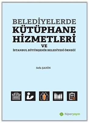 Belediyelerde Kütüphane Hizmetleri ve İstanbul Büyükşehir Belediyesi Örneği - 1