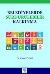 Belediyelerde Sürdürülebilir Kalkınma - Turkuazkey Akademik Yayınlar