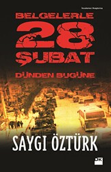 Belgelerle Dünden Bugüne 28 Şubat - Doğan Kitap