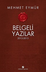 Belgeli Yazılar 2013-2015 - Milenyum Yayınları