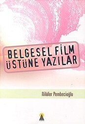 Belgesel Film Üstüne Yazılar - Ebabil Yayınları