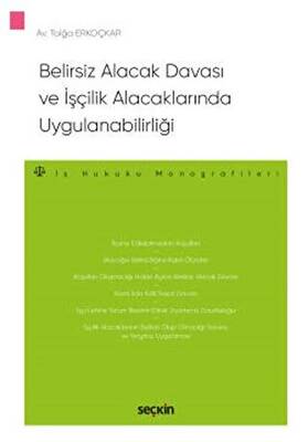 Belirsiz Alacak Davası ve İşçilik Alacaklarında Uygulanabilirliği - 1