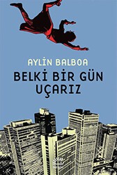 Belki Bir Gün Uçarız - İletişim Yayınevi