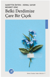 Belki Derdimize Çare Bir Çiçek - TK Yayınevi