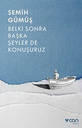 Belki Sonra Başka Şeyler De Konuşuruz - Can Yayınları