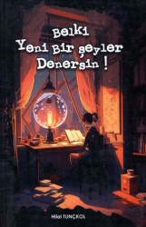Belki Yeni Bir Şeyler Denersin! - Orionebula Yayınevi
