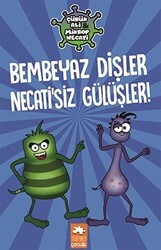 Bembeyaz Dişler Necati’siz Gülüşler! - Çürük Ali Mikrop Necati - Eksik Parça Yayınları