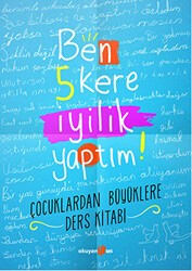 Ben 5 Kere İyilik Yaptım! - Okuyan Us Yayınları