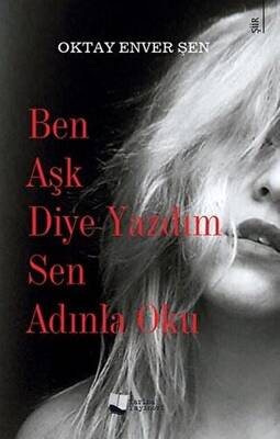 Ben Aşk Diye Yazdım Sen Adınla Oku - 1