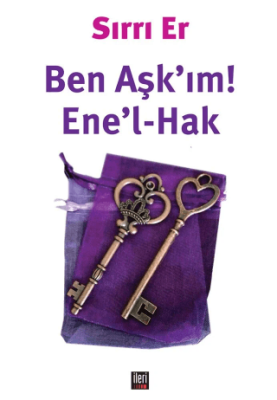 Ben Aşk`ım! - Ene`l-Hak - 1