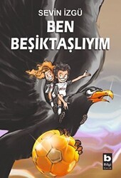 Ben Beşiktaşlıyım - Bilgi Yayınevi