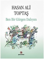 Ben Bir Gürgen Dalıyım - Parantez Yayınları