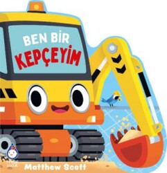 Ben Bir Kepçeyim - Maxi Yayıncılık