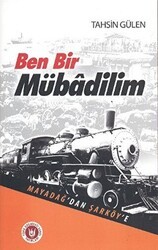 Ben Bir Mübadilim - Mayadağ’dan Şarköy’e - Tedev Yayınları
