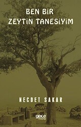 Ben Bir Zeytin Tanesiyim - Gece Kitaplığı