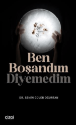 Ben Boşandım Diyemedim - Çizgi Kitabevi Yayınları