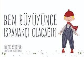 Ben Büyüyünce Ispanakçı Olacağım - 1