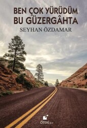 Ben Çok Yürüdüm Bu Güzergahta - Öteki Yayınevi