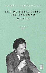 Ben de Botanikten Hiç Anlamam - Konuşmalar - Ketebe Yayınları