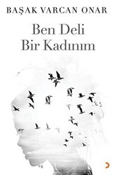 Ben Deli Bir Kadınım - Cinius Yayınları