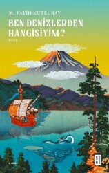 Ben Denizlerden Hangisiyim? - Ketebe Yayınları