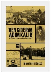 Ben Giderim Adım Kalır - Ötüken Neşriyat