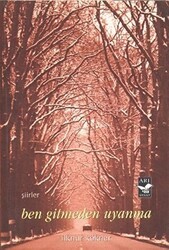 Ben Gitmeden Uyanma - Arı Sanat Yayınevi