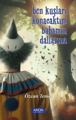 Ben Kuşları Konacaktım Babamın Dallarına - 1