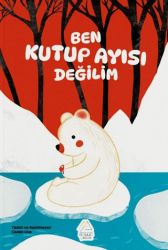 Ben Kutup Ayısı Değilim - Mahlas Çocuk Yayınları