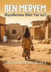 Ben Meryem - Hayallerime Bilet Var Mı? - Yediveren Yayınları