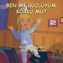 Ben Mi Güçlüyüm Korku Mu? - Efil Yayınevi