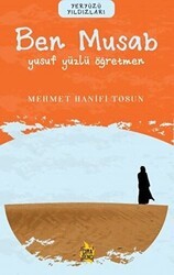 Ben Musab – Yusuf Yüzlü Öğretmen - Çıra Yayınları