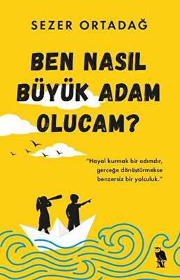 Ben Nasıl Büyük Adam Olucam? - 1