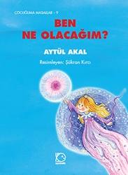 Ben Ne Olacağım? - Uçanbalık Yayıncılık