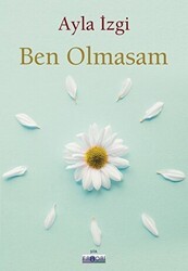 Ben Olmasam - Favori Yayınları