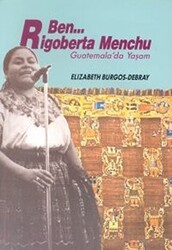 Ben Rigoberta Menchu Guatemala’da Yaşam - Belge Yayınları