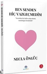 Ben Senden Hiç Vazgeçmedim - Mavi Nefes Yayınları
