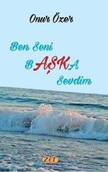 Ben Seni Başka Sevdim - Zet Yayınları