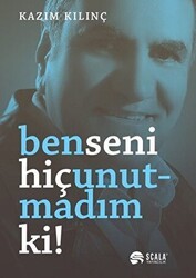 Ben Seni Hiç Unutmadım ki! - Scala Yayıncılık