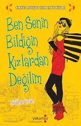 Ben Senin Bildiğin Kızlardan Değilim - Yakamoz Yayınevi